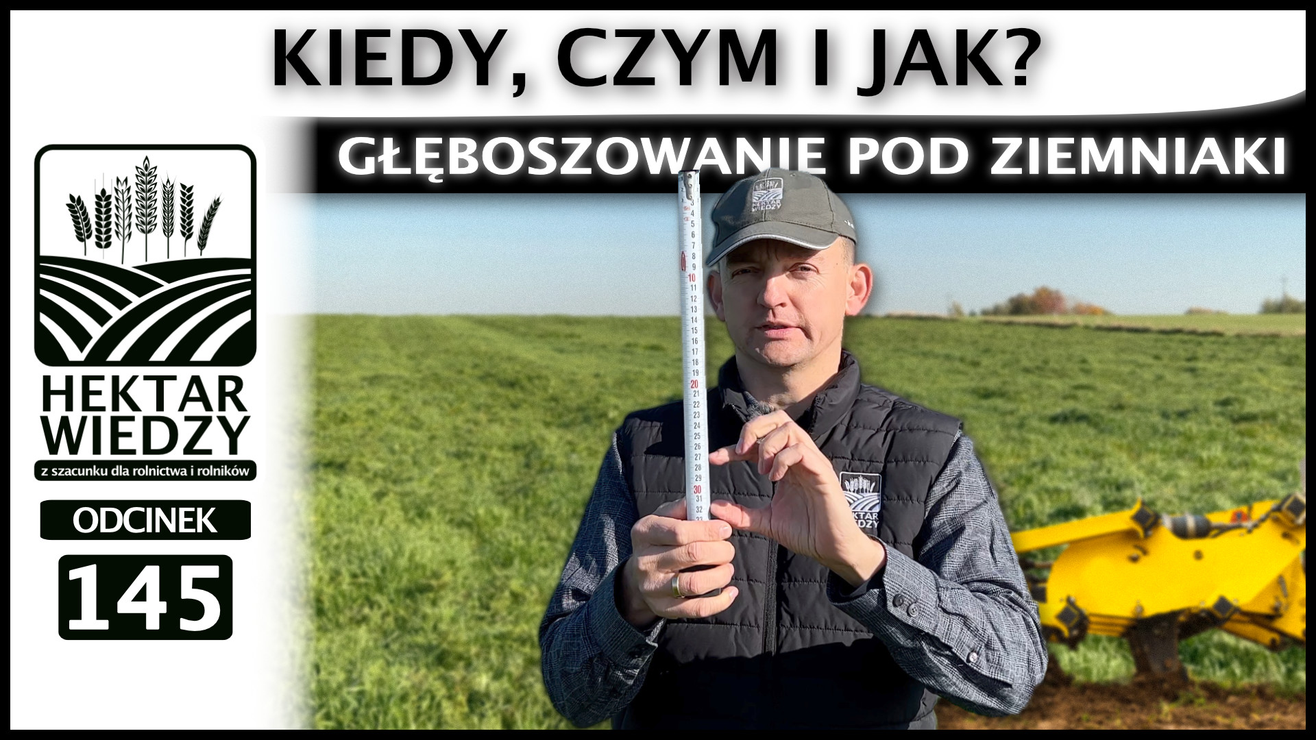 KIEDY CZYM i JAK GŁĘBOSZOWANIE POD ZIEMNIAKI ODCINEK 145