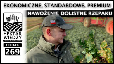 Photo of EKONOMICZNE, STANDARDOWE, PREMIUM – NAWOŻENIE DOLISTNE RZEPAKU. | ODCINEK 269