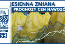 Photo of JESIENNA ZMIANA. PROGNOZY CEN NAWOZÓW | ODCINEK 353